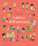 FELICITY BROOKS - GLI ABBICCI USBORNE L'ABBICCI DELL'AMICI