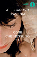 D'AVENIA A - Cose che nessuno sa