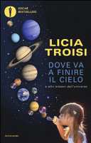 TROISI L - Dove va a finire il cielo e altri misteri dell'universo