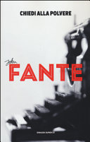 Fante John - Chiedi alla polvere