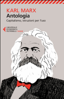 MARX KARL - Antologia. Capitalismo, istruzioni per l'uso