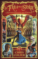 COLFER CHRIS - L'avvertimento dei Grimm (The Land of Stories, #3)