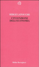 Latouche Serge - L'invenzione dell'economia