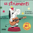 Gli strumenti. I miei piccoli libri sonori