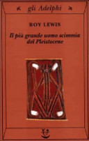 Lewis Roy - Il più grande uomo scimmia del Pleistocene