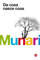 MUNARI - Da cosa nasce cosa. Appunti per una metodologia progettuale. Ediz. illustrata