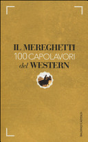 MEREGHETTI - MEREGHETTI 100 CAPOLAVORI WESTERN