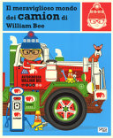 BEE WILLIAM - Il meraviglioso mondo dei camion