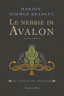 ZIMMER BRADLEY - Le nebbie di Avalon. Parte prima