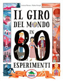 MONACO LORENZO, POMPILI MATTEO - IL GIRO DEL MONDO IN 80 ESPERIMENTI