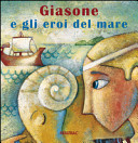 GIASONE E GLI EROI DEL MARE