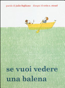 Se vuoi vedere una balena