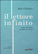 CHAMBERS AIDAN - Il lettore infinito. Educare alla lettura tra ragioni ed emozioni