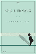 ERNAUX, ANNIE - L'altra figlia