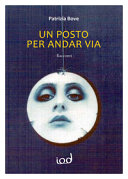 BOVE PATRIZIA - UN POSTO PER ANDAR VIA