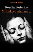 ROSELLA POSTORINO - Mi limitavo ad amare te