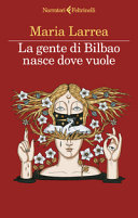 MARIA LARREA - La gente di Bilbao nasce dove vuole (Italian Edition)