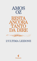 AMOS OZ - Resta ancora tanto da dire: L'ultima lezione (Italian Edition)