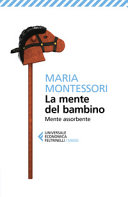 MARIA MONTESSORI - LA MENTE DEL BAMBINO
