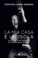 APHEL BARZINI STEFANIA - LA MIA CASA È UN'ISOLA