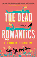 ASHLEY POSTON - The dead romantics. Il romanticismo non muore mai