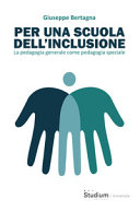 BERTAGNA GIUSEPPE - PER UNA SCUOLA DELL INCLUSIONE