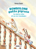 BADEL RONAN - BOMBOLONE GATTO PIGRONE. UN EX RANDAGIO