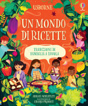 WHEATLEY ABIGAIL - UN MONDO DI RICETTE. TRADIZIONI DI FAMIG
