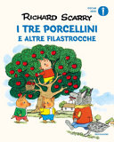 RICHARD SCARRY - I TRE PORCELLINI E ALTRE FILASTROCCHE