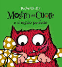RACHEL BRIGHT - MOSTRO DEL CUORE E IL REGALO PERFETTO
