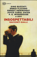 BUZZATI DINO, FLAIANO ENNIO, H - Insospettabili: Racconti gialli