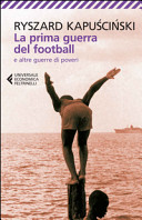 RYSZARD KAPU≈õCI≈ÑSKI - La prima guerra del football