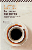 STEWART LEE ALLEN - La tazzina del diavolo: viaggio intorno al mondo sulle Vie del caffè
