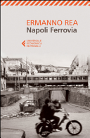 ERMANNO REA - Napoli Ferrovia
