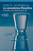 ACHENBACH GERD B - La consulenza filosofica. La filosofia come opportunità di vita