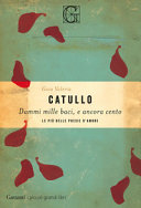 CATULLO GAIO VALERIO - Dammi mille baci, e ancora cento