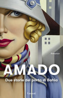 AMADO JORGE - DUE STORIE DEL PORTO DI BAHIA