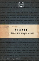 STEINER GEORGE - LIBRI HANNO BISOGNO DI NOI