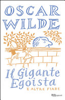 Wilde Oscar - Il gigante egoista e altre fiabe