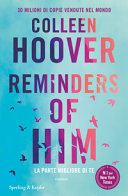 COLLEEN HOOVER - Reminders of him: La parte migliore di te