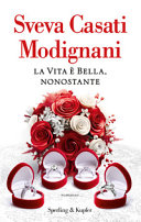 SVEVA CASATI MODIGNANI - La vita è bella, nonostante
