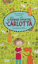 A.PANTERMULLER.D. KOHL - Vacanze con l'alce. Le (stra)ordinarie (dis)avventure di Carlotta. Ediz. a colori