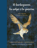 MACFARLANE ROBERT - Il barbagianni, la volpe e la quercia