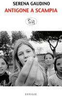 SERENA GAUDINO - Antigone a Scampia