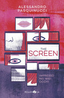 PASQUINUCCI ALESSANDRO - The screen. Impresso nei miei occhi
