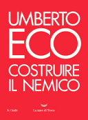 UMBERTO ECO - Costruire il nemico