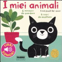 I miei animali. I miei piccoli libri sonori