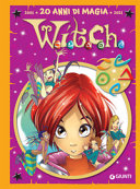 WALT DISNEY - W.i.t.c.h. 20 anni di magia (W.i.t.c.h. 20 anni di magia, #1)