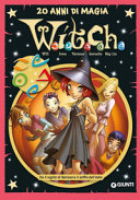 WALT DISNEY - W.i.t.c.h.. 20 anni di magia. Da Il sigillo di Nerissa a Il soffio dell’odio (W.i.t.c.h. 20 anni di magia, #4)