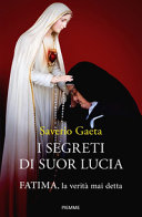 SAVERIO GAETA - I SEGRETI DI SUOR LUCIA